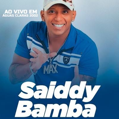 Saiddy Bamba - Ao Vivo em Águas Claras 2002's cover