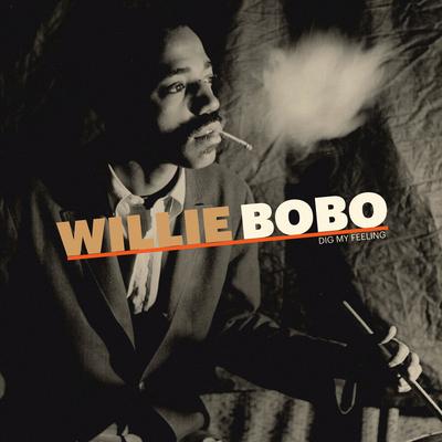 Dig My Feeling By Willie Bobo's cover