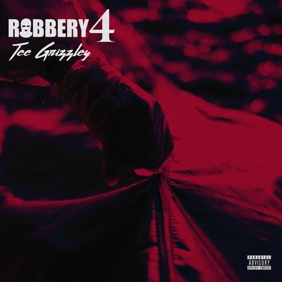 Robbery Part 4 By Tee Grizzley's cover