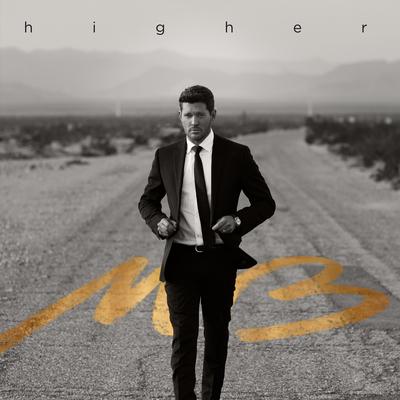 Higher By Michael Bublé's cover