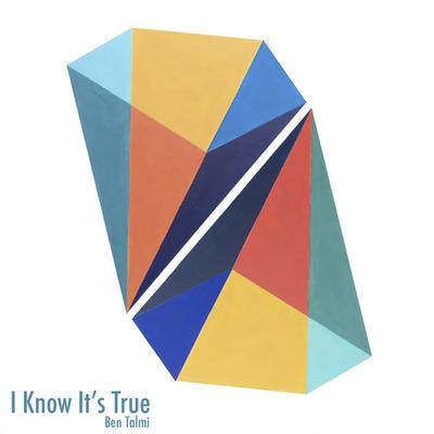 I Know It's True By Ben Talmi's cover