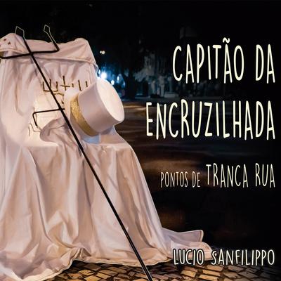 Capitão da Encruzilhada By Lucio Sanfilippo's cover