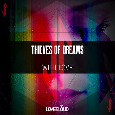 Wild Love By Thieves Of Dreams's cover