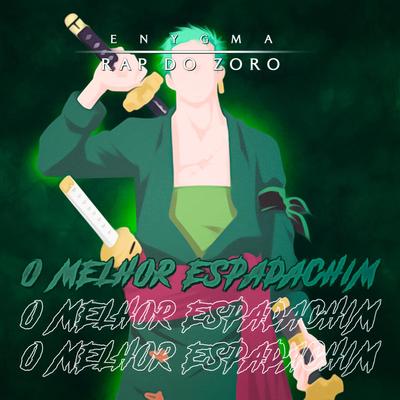 Rap do Zoro: O Melhor Espadachim By Enygma Rapper's cover