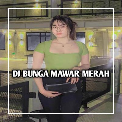 DJ Bunga Mawar Merah Satu Tanda Cinta By DJ Danz's cover