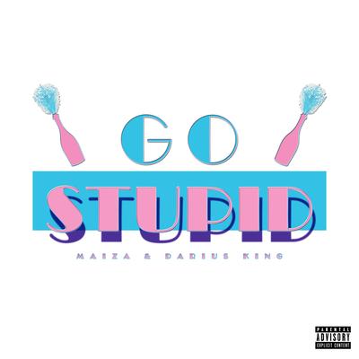 Go Stupid By Maiza, Darius King's cover