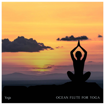 Ocean Flute for Yoga By Yoga's cover