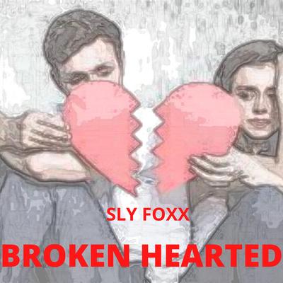 Broken Hearted By Sly Foxx's cover