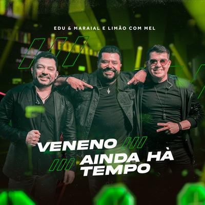 Veneno / Ainda há Tempo's cover