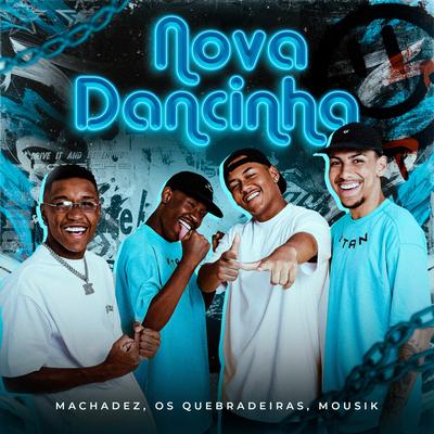 Nova Dancinha By Os Quebradeiras, Machadez, Mousik's cover