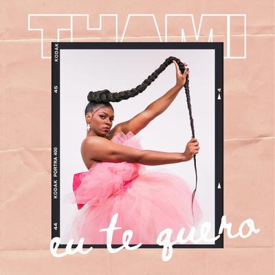 Eu Te Quero By Thami's cover