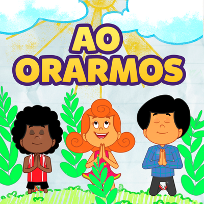 Ao Orarmos By 3 Palavrinhas's cover