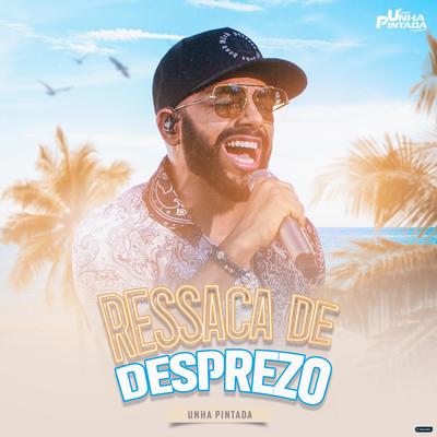 Ressaca de Desprezo By Unha Pintada's cover