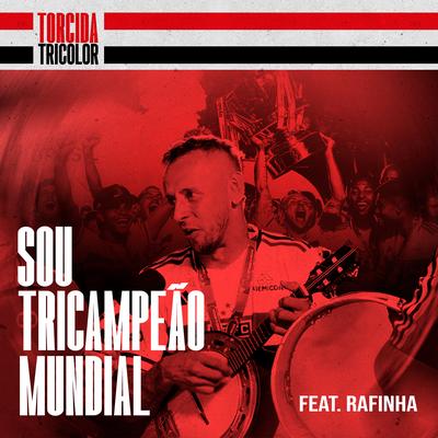 Sou Tricampeão Mundial São Paulo (Rafinha Version)'s cover