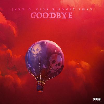 Goodbye By Jaxx & Vega, Bombs Away's cover