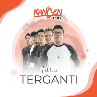 Takkan Terganti By Kangen Band's cover