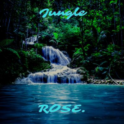 Jungle By rose's cover