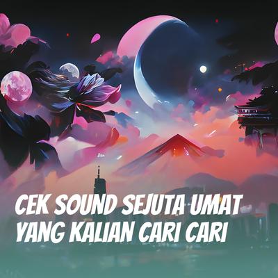 Cek Sound Sejuta Umat Yang Kalian Cari Cari By Om tabitha group's cover