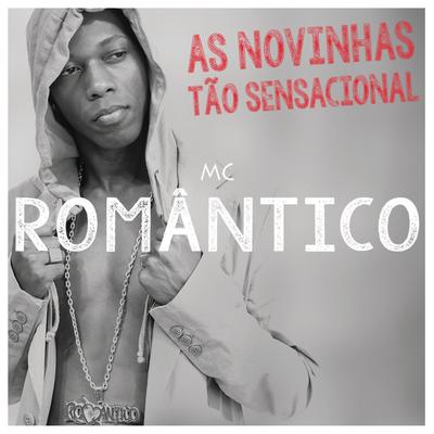 As Novinha Tão Sensacional By Mc Romantico's cover