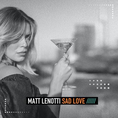 Sad Love By Matt Lenotti's cover