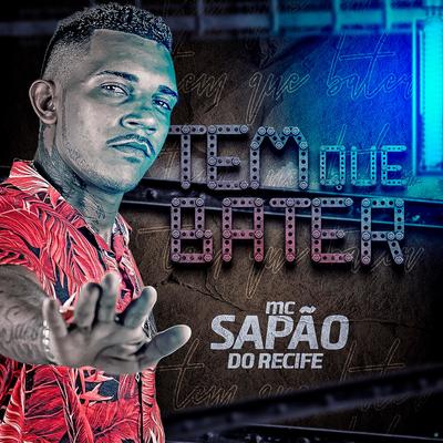 Tem Que Bater (feat. Mc Gw) (feat. Mc Gw) By MC Sapão do Recife, Mc Gw's cover
