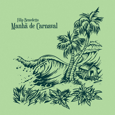 Manhã de Carnaval By Filip Benedetto's cover