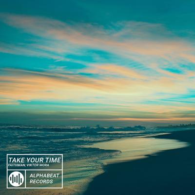 Take Your Time By Faithman, Viktor Mora's cover