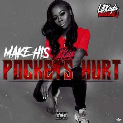 Make His Pockets Hurt By Lil Kayla's cover