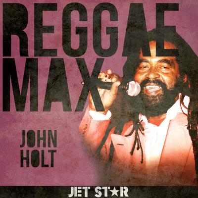 Reggae Max: John Holt's cover