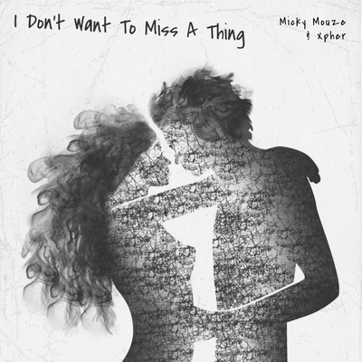 I Don't Want To Miss A Thing (Extended Mix) By Micky Mouze, Xpher's cover