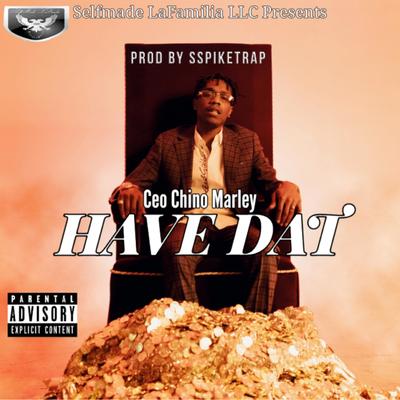 Have Dat By Ceo Chino Marley's cover