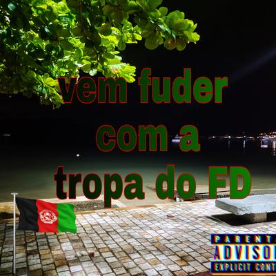 Vem Fuder Com a Tropa do Fd By El Afegão's cover