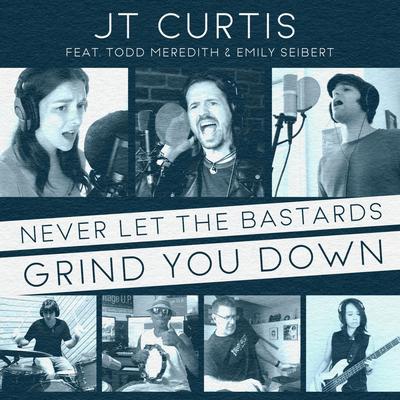 Never Let the Bastards Grind You Down (2023 Mix)'s cover