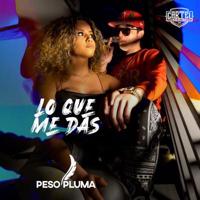 Lo Que Me Das By Peso Pluma's cover