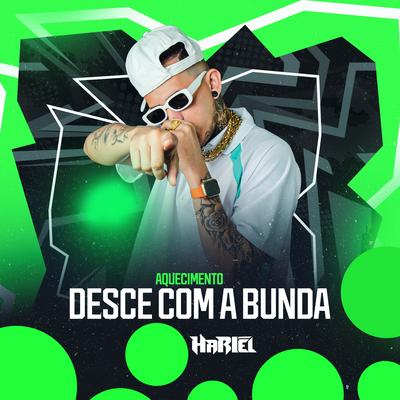 Aquecimento Desce Com a Bunda By Dj Hariel's cover