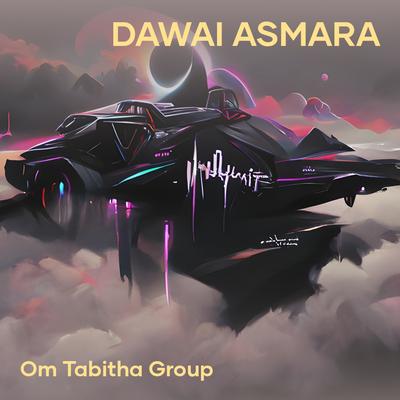 Dawai Asmara By Om tabitha group's cover