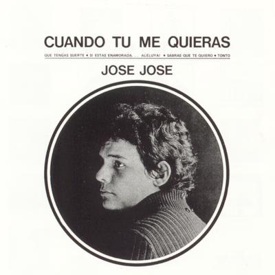Cuando Tú Me Quieras By José José's cover