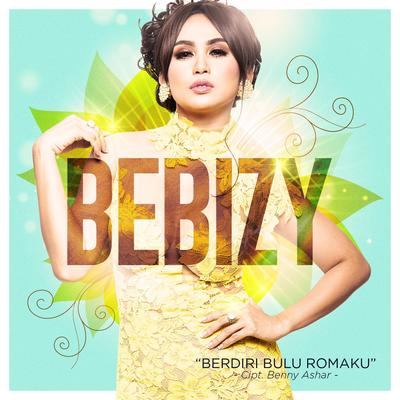 Berdiri Bulu Romaku By Bebizy's cover
