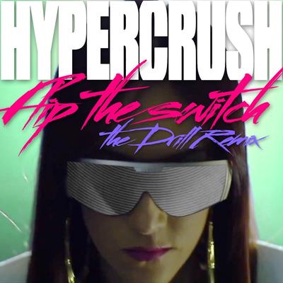 Flip The Switch (Drill Remix) By Hyper Crush's cover