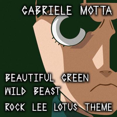 Beautiful Green Wild Beast / Rock Lee Lotus Theme (From "Naruto")'s cover