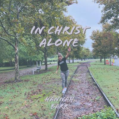In Christ Alone By Hannah Barr's cover