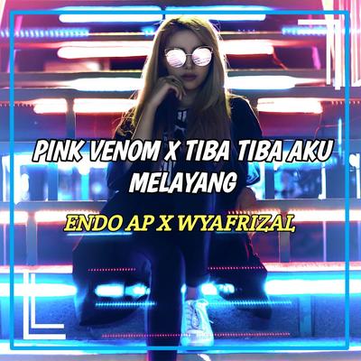 DJ Pink Venom X Tiba Tiba Aku Melayang's cover