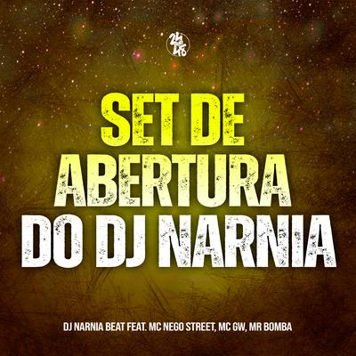 Set de Abertura do Dj Narnia By DJ NARNIA BEAT, MC Nego Street, Mc Gw, Mr Bomba's cover