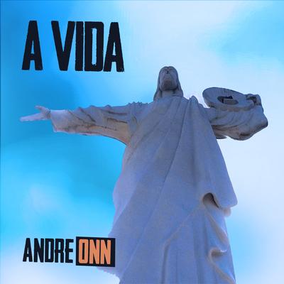 A Vida By Andre Onn's cover