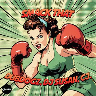 Smack That By Dubdogz, DJ Susan, CJ.'s cover