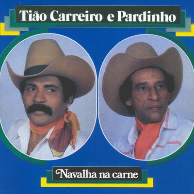 Navalha na carne By Tião Carreiro & Pardinho's cover