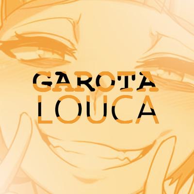 Garota Louca's cover