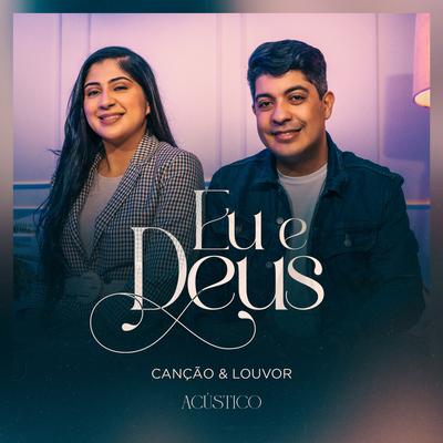 Eu e Deus (Acústico) By Canção & Louvor's cover