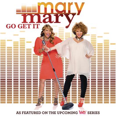 Go Get It By Mary Mary's cover