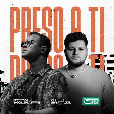 Preso a Ti (Remix) By Gui Brazil, Ton Molinari's cover
